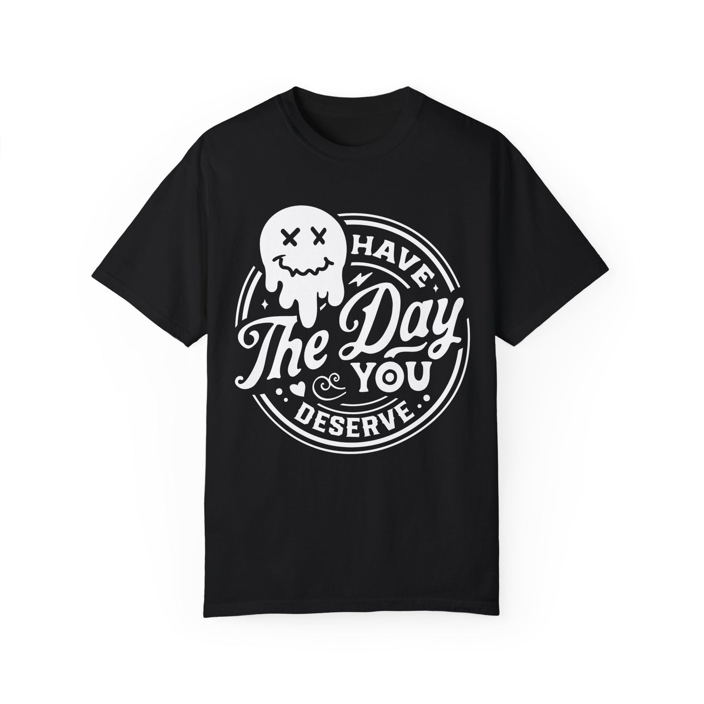 If You Deserve It Tee - NotTodayLuciifer